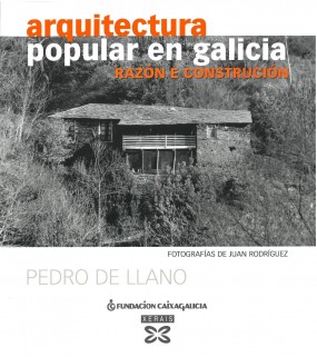 Arquitectura popular en Galicia: Razón e construción